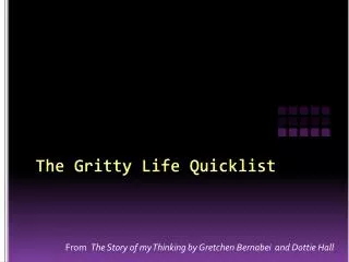 The Gritty Life Quicklist