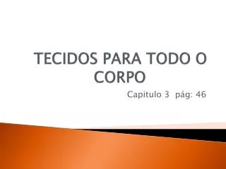 tecidos para todo o corpo