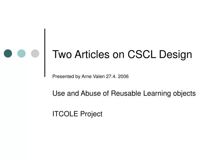 two articles on cscl design presented by arne valen 27 4 2006