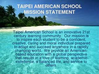 TAIPEI AMERICAN SCHOOL MISSION STATEMENT