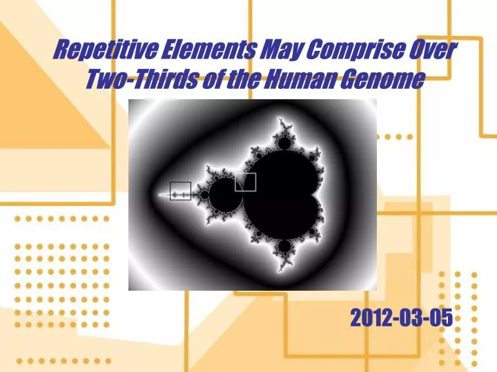 repetitive elements may comprise over two thirds of the human genome