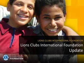 Lions Clubs International Foundation Update