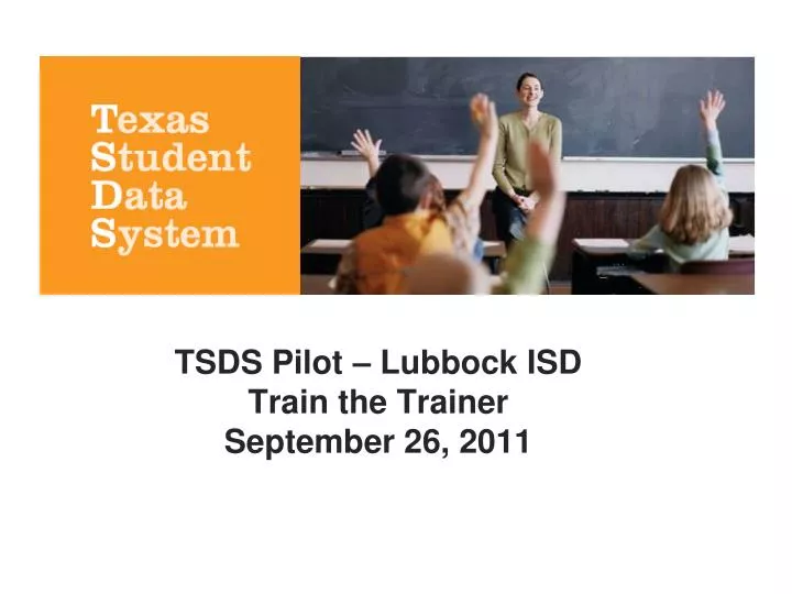 tsds pilot lubbock isd train the trainer september 26 2011