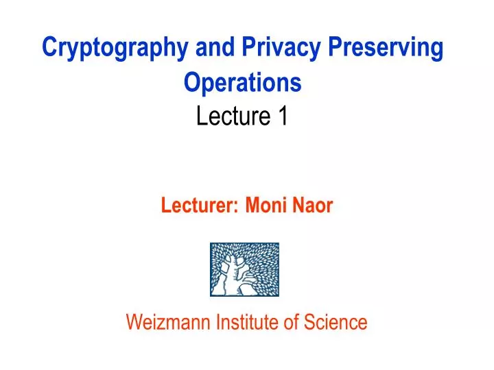 cryptography and privacy preserving operations lecture 1