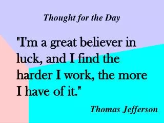 &quot;I'm a great believer in luck, and I find the harder I work, the more I have of it.&quot;
