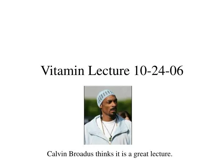 vitamin lecture 10 24 06