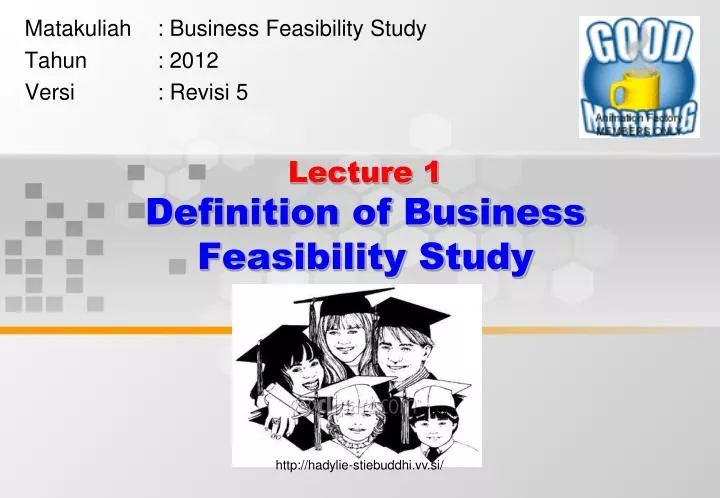 lecture 1 definition of business feasibility study