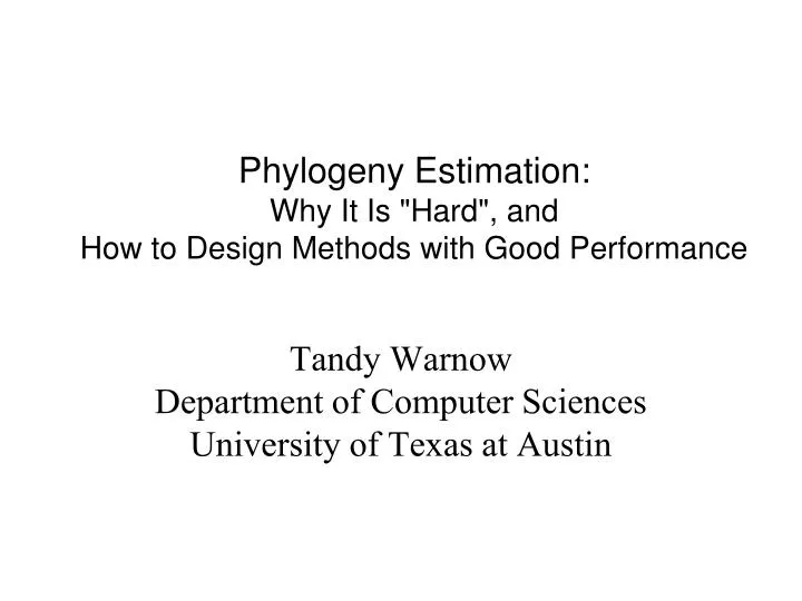 phylogeny estimation why it is hard and how to design methods with good performance