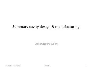 Summary cavity design &amp; manufacturing