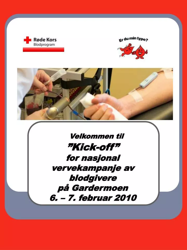 velkommen til kick off for nasjonal vervekampanje av blodgivere p gardermoen 6 7 februar 2010