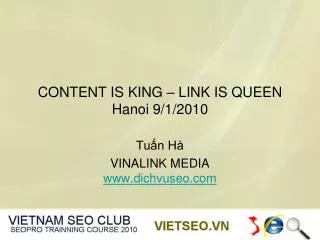 CONTENT IS KING – LINK IS QUEEN Hanoi 9/1/2010