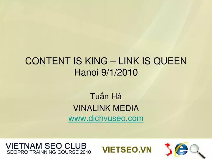 content is king link is queen hanoi 9 1 2010