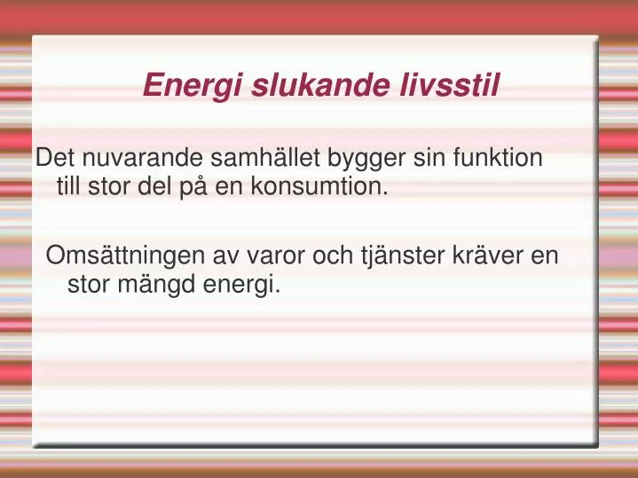 energi slukande livsstil