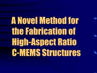 A Novel Method for the Fabrication of High-Aspect Ratio C-MEMS Structures