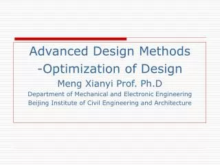 Advanced Design Methods -Optimization of Design Meng Xianyi Prof. Ph.D