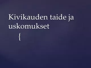 kivikauden taide ja uskomukset