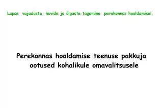 perekonnas hooldamise teenuse pakkuja ootused kohalikule omavalitsusele