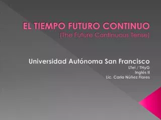 EL TIEMPO FUTURO CONTINUO (The Future Continuous Tense)