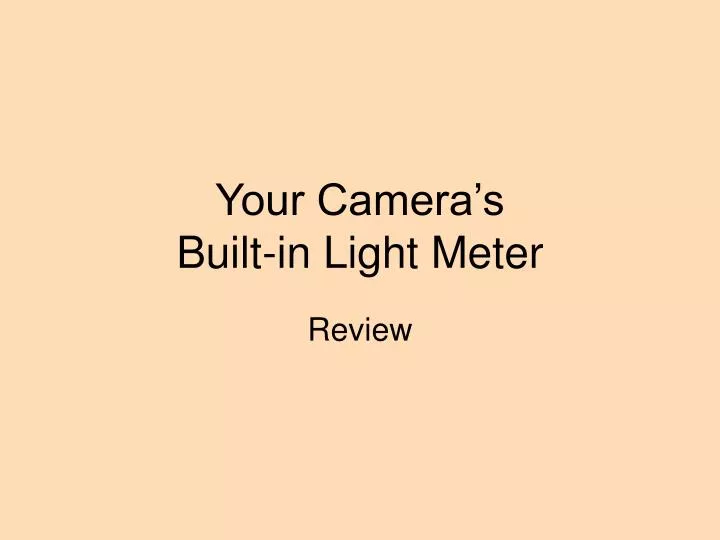 your camera s built in light meter