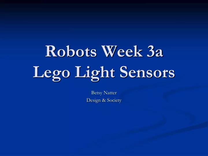 robots week 3a lego light sensors