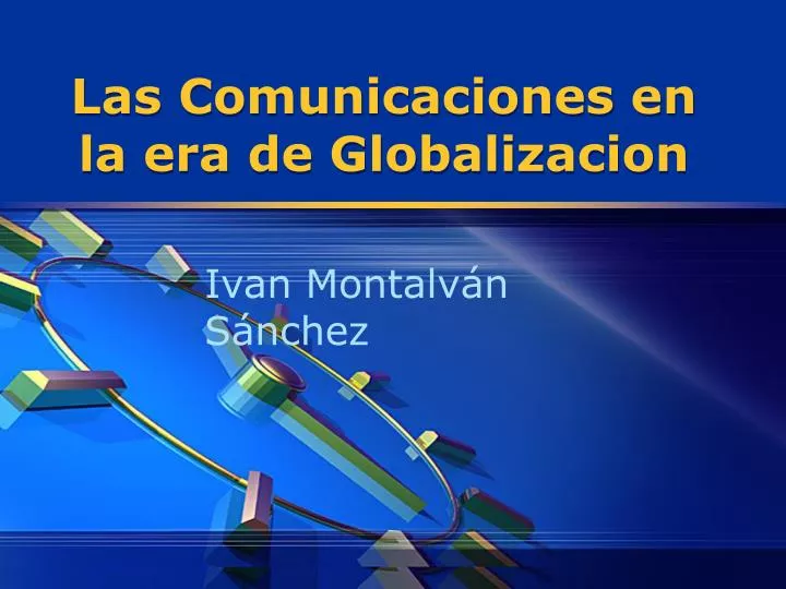 las comunicaciones en la era de globalizacion