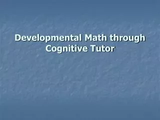 Developmental Math through Cognitive Tutor