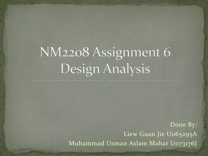 nm2208 assignment 6 design analysis