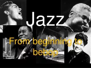 Jazz From beginning to bebop