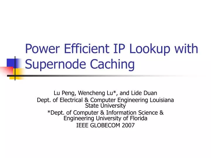 power efficient ip lookup with supernode caching