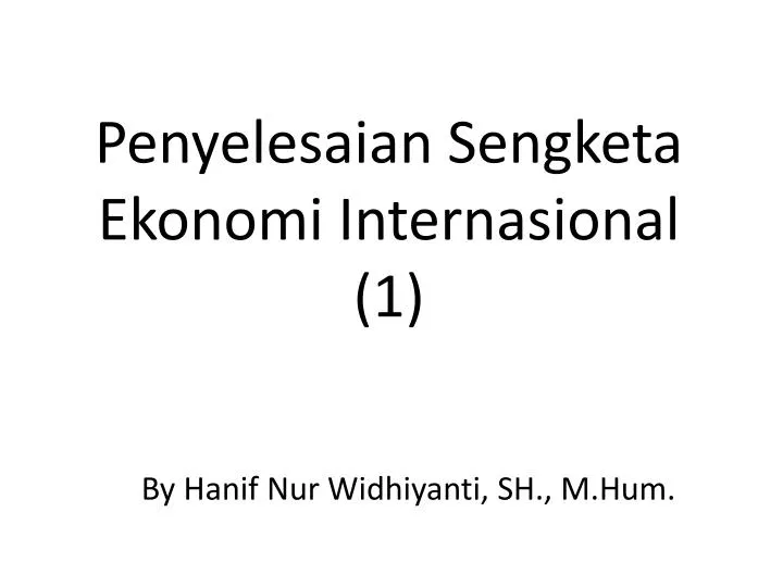 penyelesaian sengketa ekonomi internasional 1