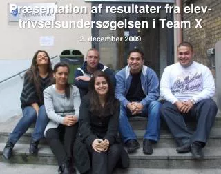 pr sentation af resultater fra elev trivselsunders gelsen i team x 2 december 2009