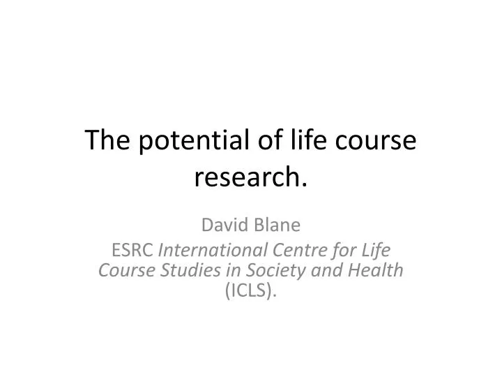 the potential of life course research