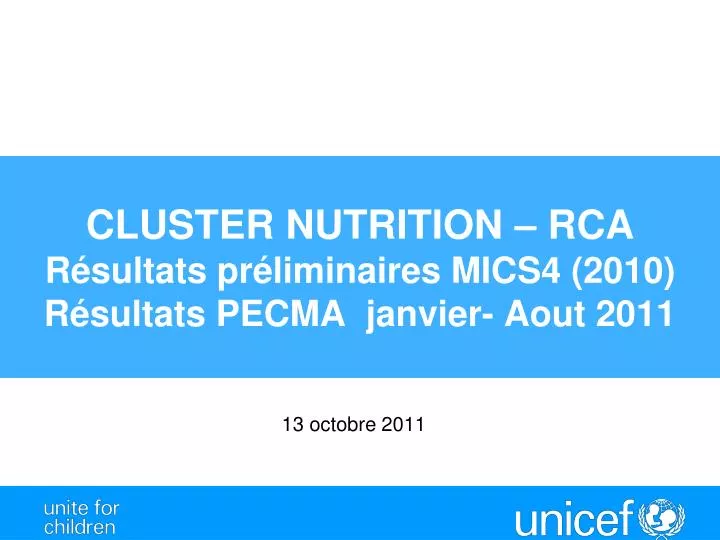 cluster nutrition rca r sultats pr liminaires mics4 2010 r sultats pecma janvier aout 2011
