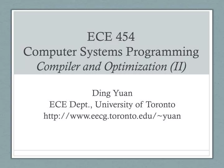 ece 454 computer systems programming compiler and optimization ii