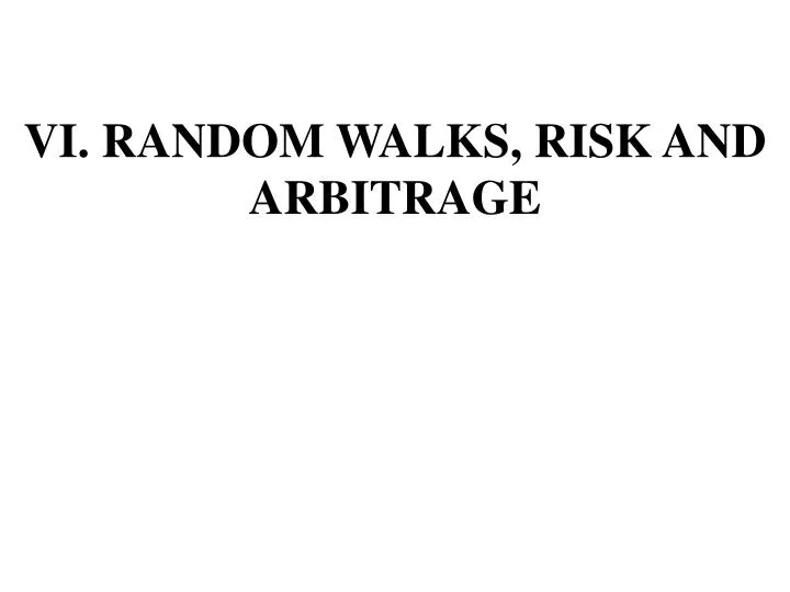 vi random walks risk and arbitrage