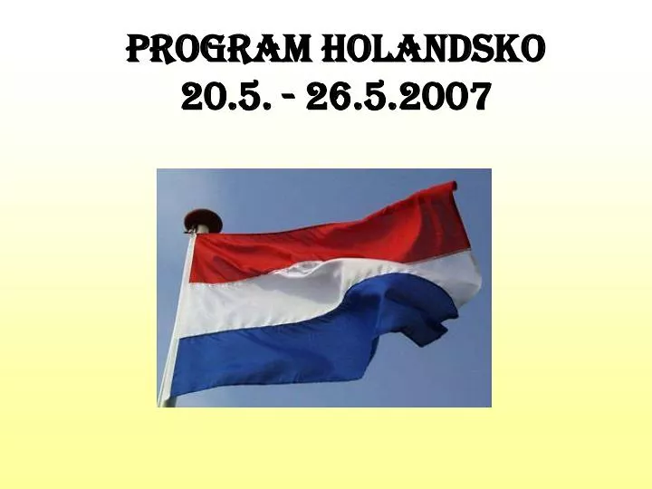 program holandsko 20 5 26 5 2007