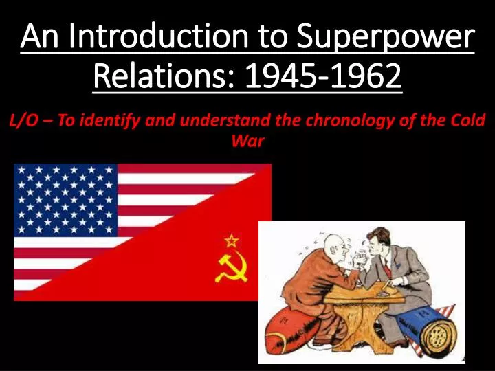 an introduction to superpower relations 1945 1962