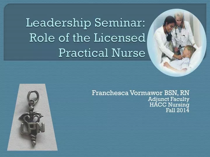 leadership seminar role of the licensed practical nurse