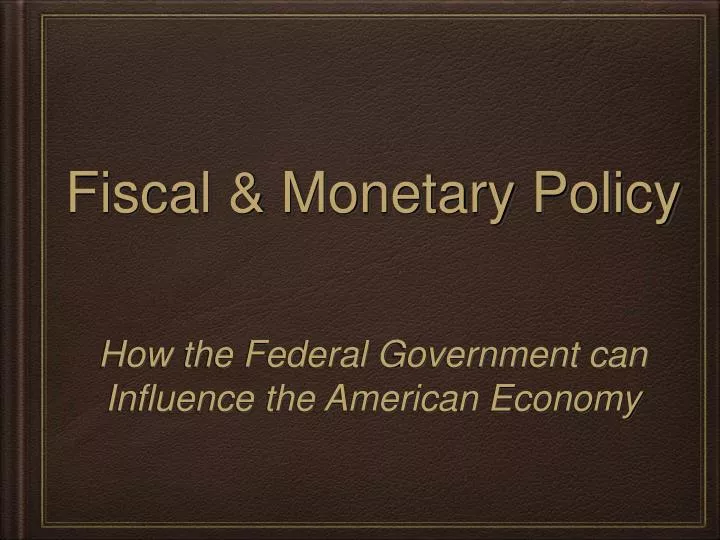 fiscal monetary policy