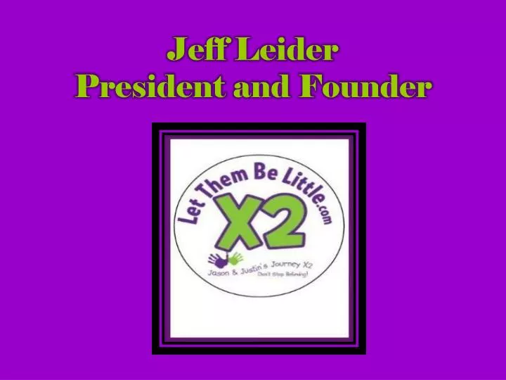 jeff leider president and founder