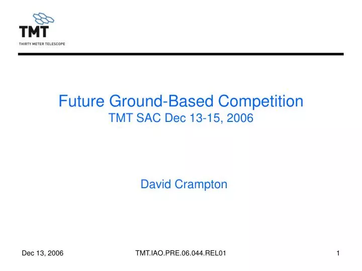 future ground based competition tmt sac dec 13 15 2006