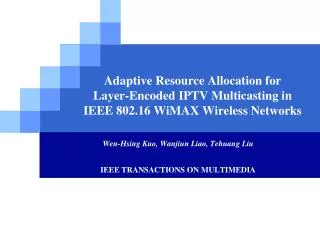 Wen- Hsing Kuo , Wanjiun Liao, Tehuang Liu IEEE TRANSACTIONS ON MULTIMEDIA