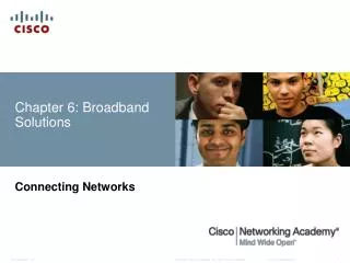 Chapter 6: Broadband Solutions