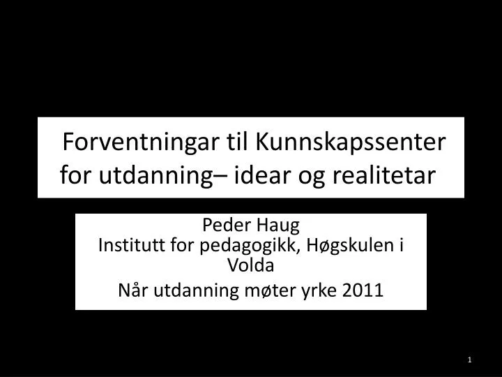 forventningar til kunnskapssenter for utdanning idear og realitetar