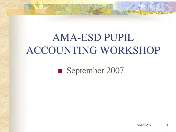 ama esd pupil accounting workshop