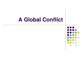 A Global Conflict