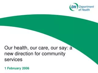 Our health, our care, our say: a new direction for community services