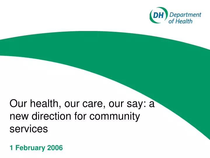 our health our care our say a new direction for community services