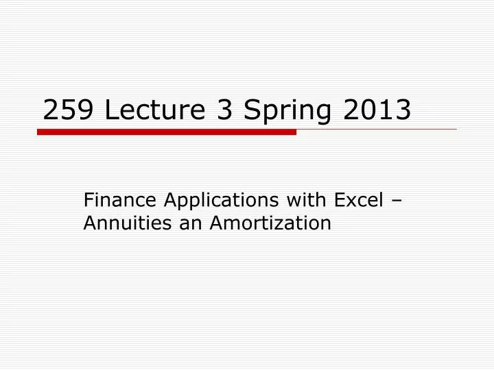 259 lecture 3 spring 2013