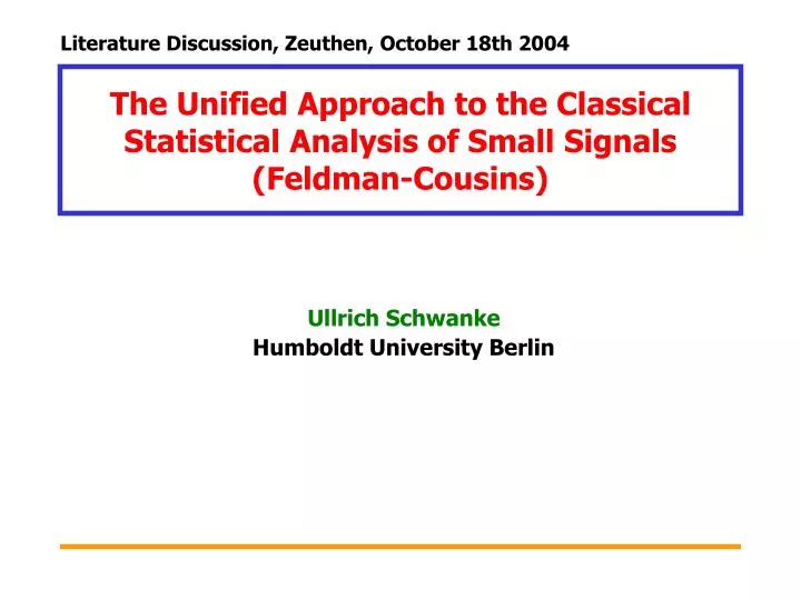 the unified approach to the classical statistical analysis of small signals feldman cousins